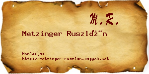Metzinger Ruszlán névjegykártya